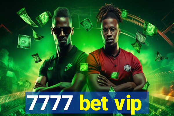 7777 bet vip